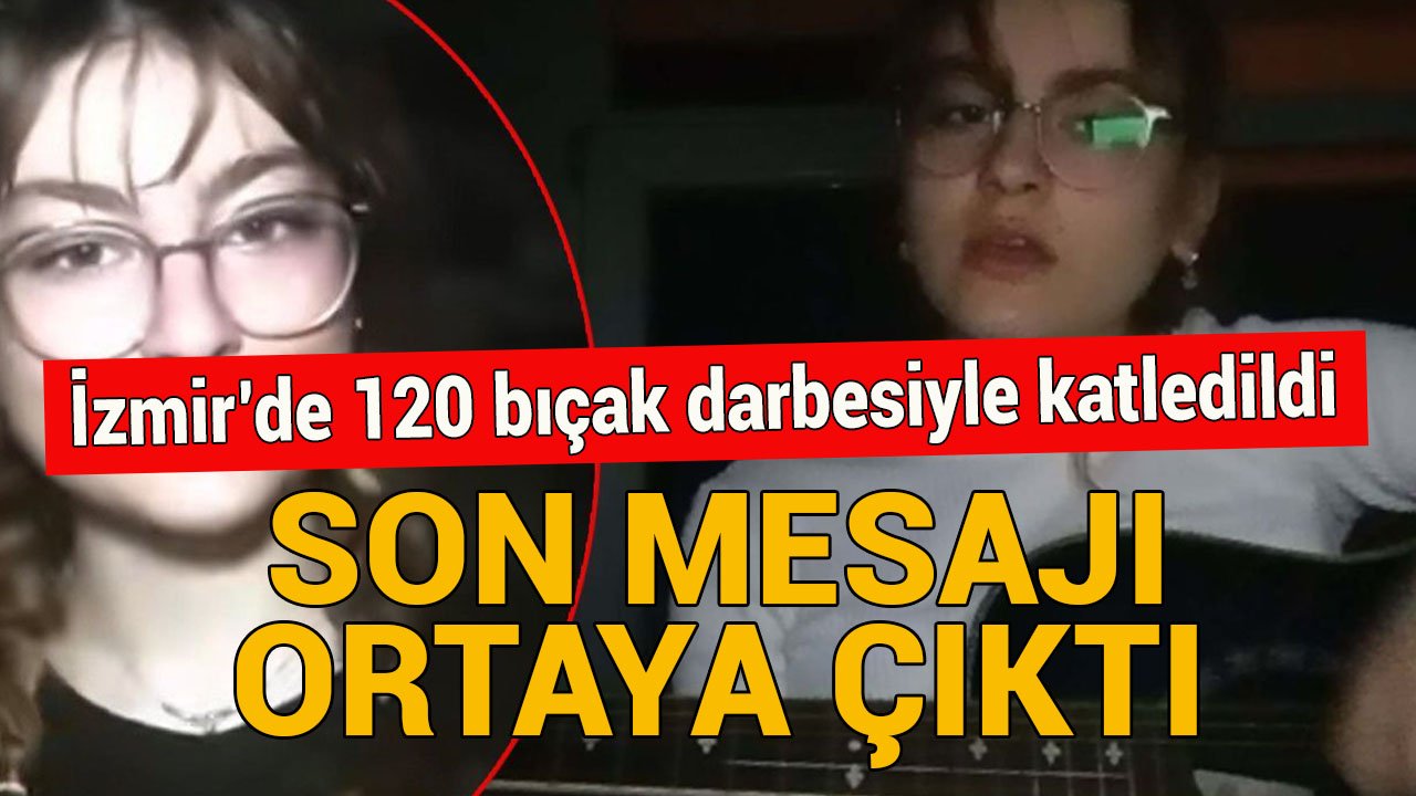 İzmirli Hacer’in son mesajı ortaya çıktı: Annesine atmış