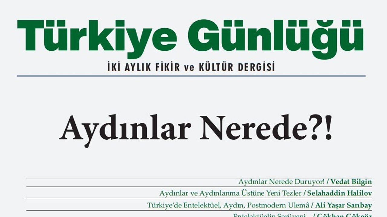 Türkiye Günlüğü’nün 162. sayısında "Aydınlar Nerede?" sorusu masada