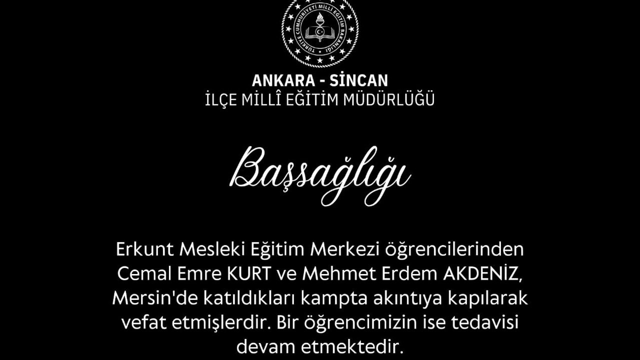 Sincan Erkunt Mesleki Eğitim Merkezi'nden iki öğrenci hayatını kaybetti