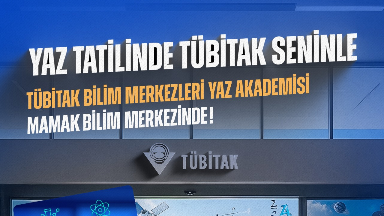 Mamak Bilim Merkezi’nde yaz boyunca TÜBİTAK rüzgarı esecek