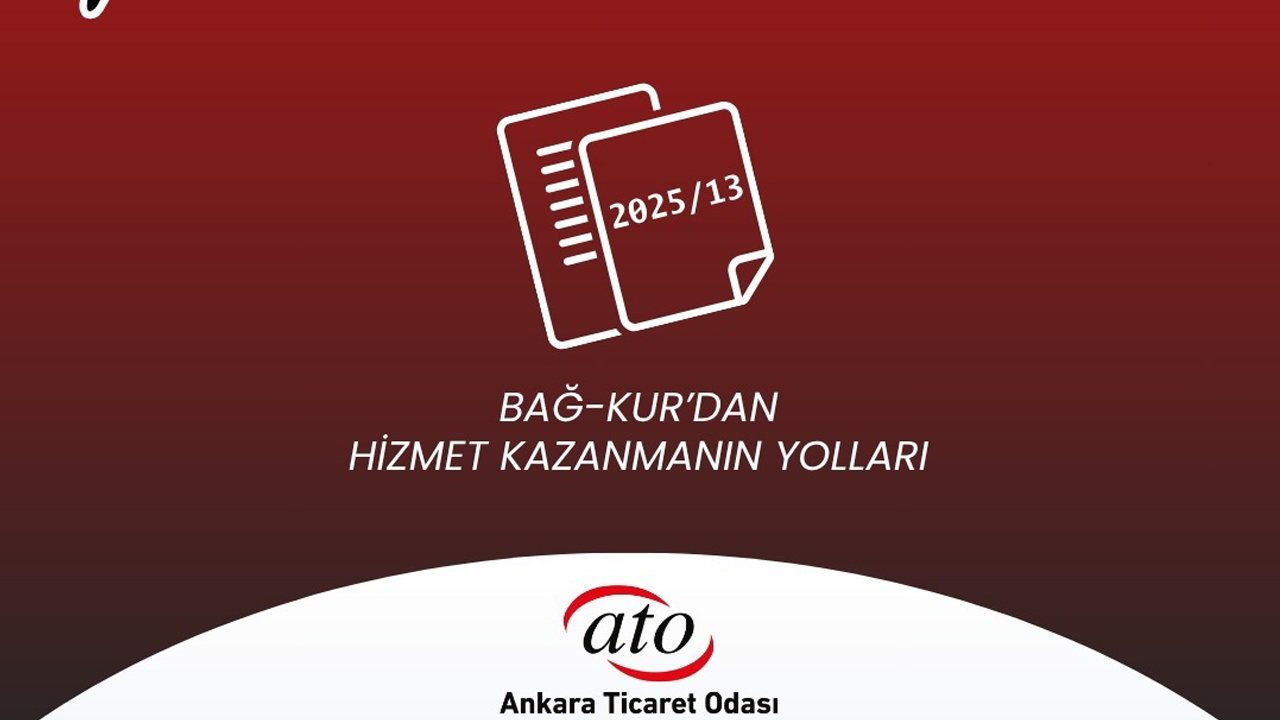 Ankara'daki BAĞ-KUR’lu işletmeler için bilgilendirme metni yayınlandı