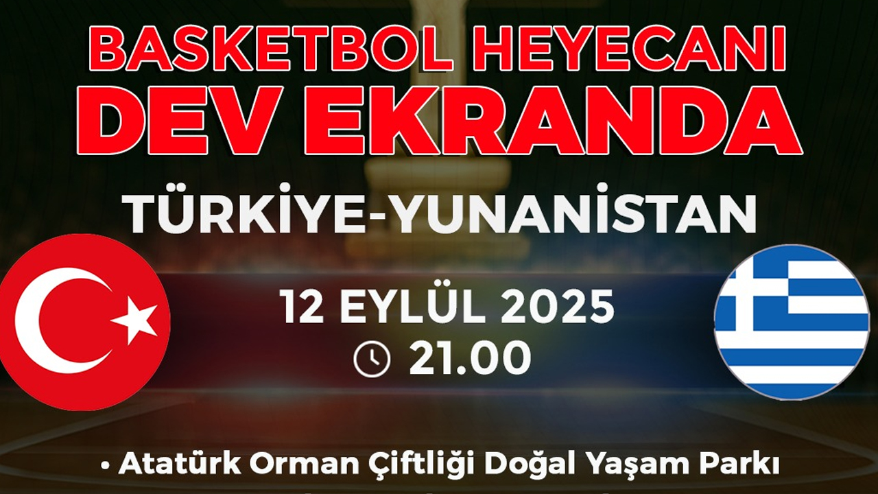 Ankara Büyükşehir Türkiye – Yunanistan maçını dev ekranda verecek