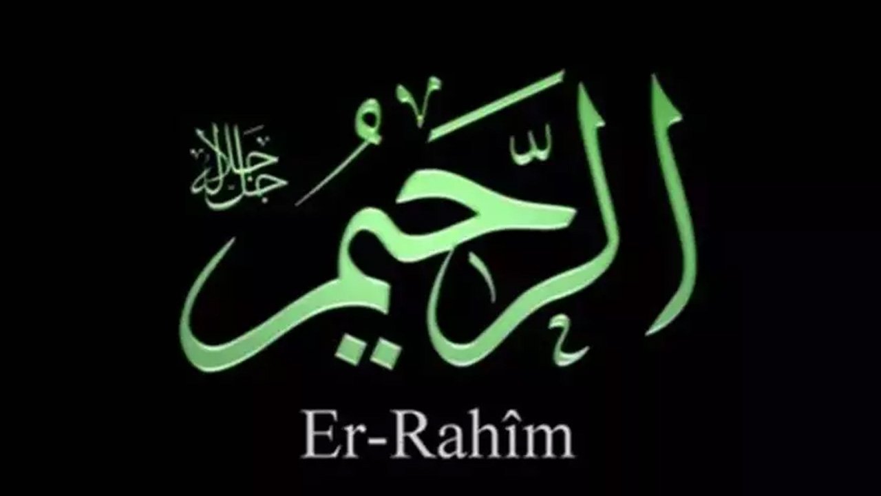 “Allah'ın bağışlayıcı yüzü: “Er-Rahim”