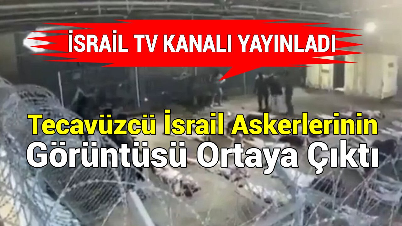 Tecavüzcü İsrail Askerlerinin Görüntüsü Ortaya Çıktı