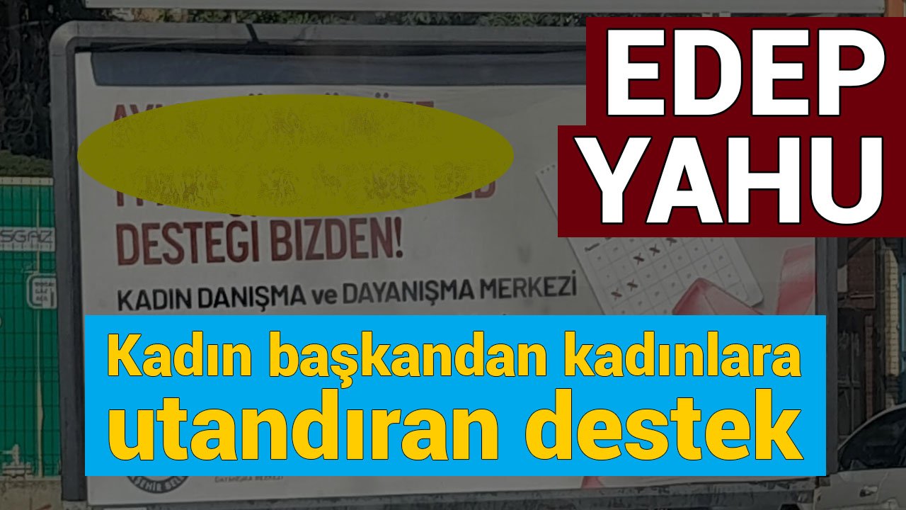 CHP’li kadın belediye başkanından kadınlara utandıran destek: Hem de bilbordlardan duyurdu