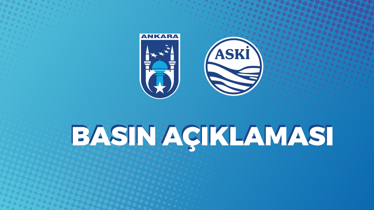 ASKİ’den Ankara'daki abonelere uyarı: Bilgileri güncelleyin