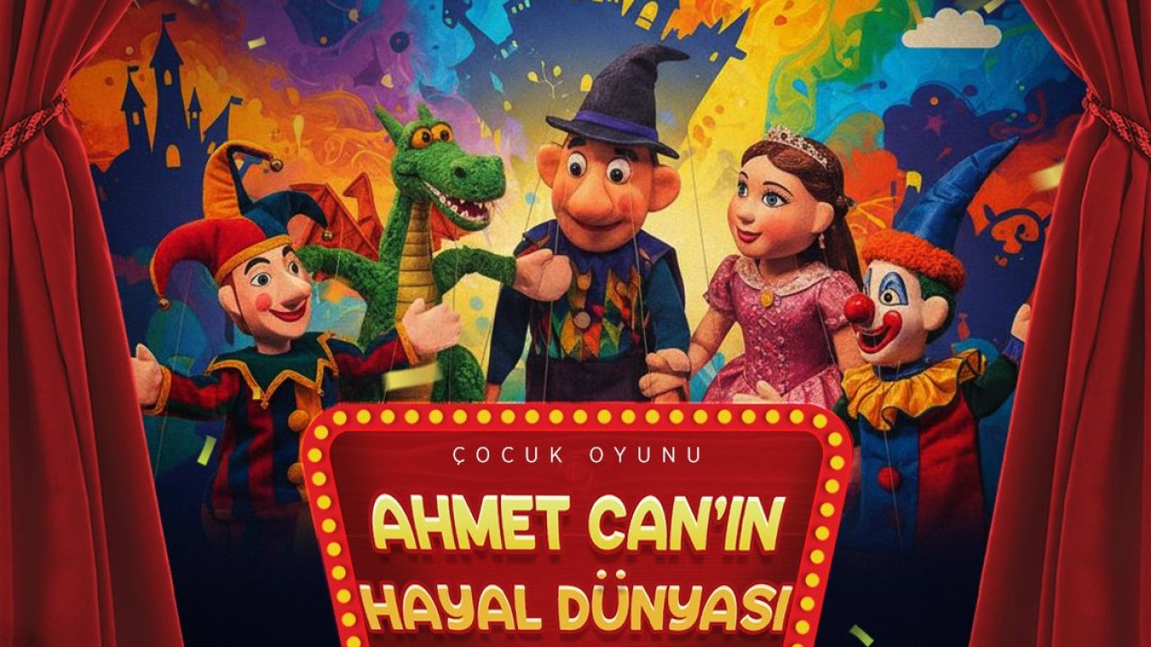 Sincan’da Ahmet Can’ın Hayal Dünyası adlı oyun sahnelenecek