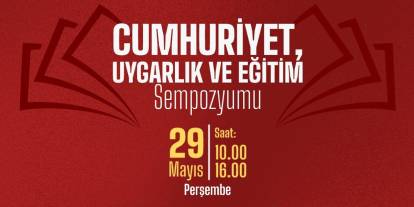 Ankara’da “Cumhuriyet, Uygarlık ve Eğitim” sempozyumu başlıyor